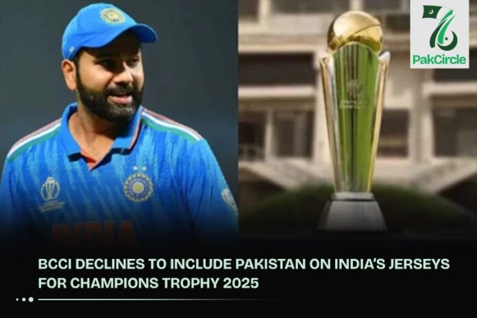 BCCI Declines to Include Pakistan on India’s Jerseys for Champions Trophy 2025