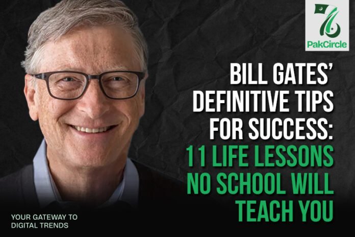 Bill Gates’ Definitive Tips for Success 11 Life Lessons No School Will Teach You